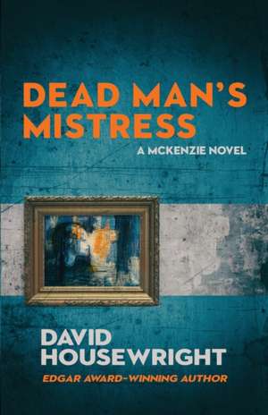 Dead Man's Mistress de David Housewright