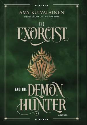 The Exorcist and the Demon Hunter de Amy Kuivalainen