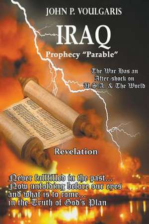 IRAQ Prophecy "Parable" Revelation de John P. Voulgaris