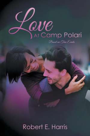 Love at Camp Polari de Robert E. Harris