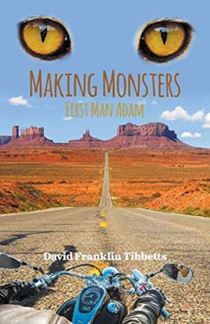Making Monsters de David Franklin Tibbetts