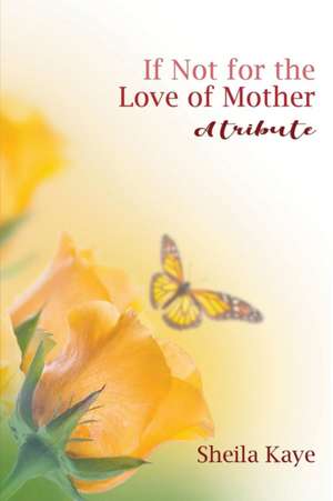 If Not for the Love of Mother de Sheila Kaye