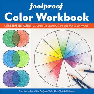 Foolproof Color Workbook de Katie Fowler