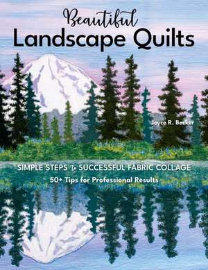 Beautiful Landscape Quilts de Joyce R. Becker