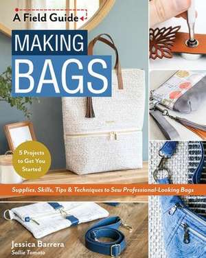 Making Bags, a Field Guide de Jessica Sallie Barrera