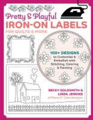 Pretty & Playful Iron-on Labels for Quilts & More de Becky Goldsmith