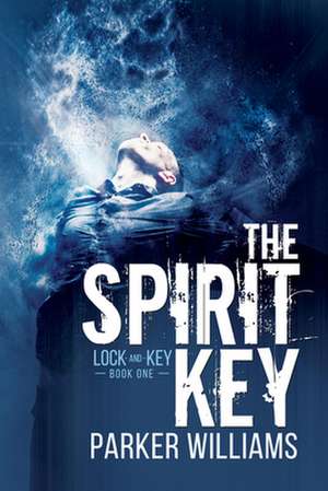 The Spirit Key de Parker Williams