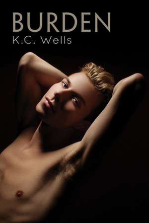 Burden: Volume 2 de K. C. Wells