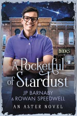 A Pocketful of Stardust: Volume 1 de J. P. Barnaby