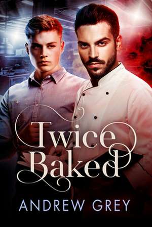 Twice Baked de Andrew Grey