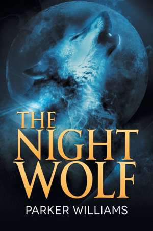 Night Wolf de Parker Williams