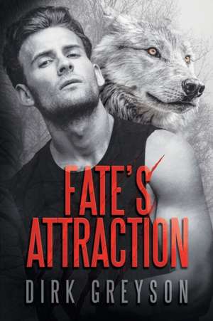 Fate's Attraction de Dirk Greyson