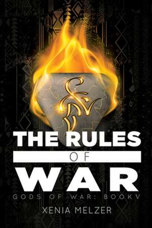 The Rules of War de Xenia Melzer