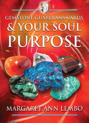 Gemstone Guardians Cards and Your Soul Purpose de Margaret Ann Lembo