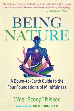 Being Nature: A Down-to-Earth Guide to the Four Foundations of Mindfulness de Wes Nisker