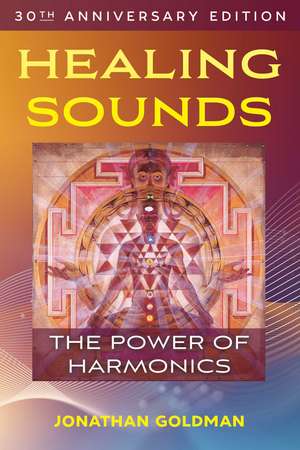 Healing Sounds: The Power of Harmonics de Jonathan Goldman