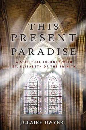 This Present Paradise de Claire Dwyer