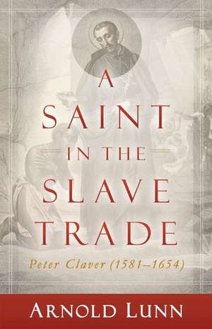 A Saint in the Slave Trade de Nicholaus Gihr D D