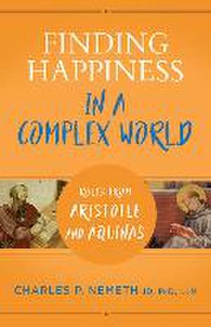 Finding Happiness in a Complex World de Charles Nemeth