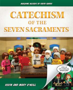 Catechism of the Seven Sacraments de Kevin And Mary O'Neill