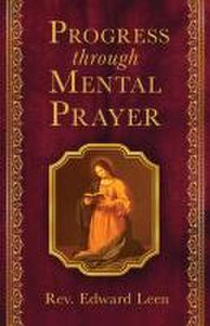 Progress Through Mental Prayer de Edward Leen