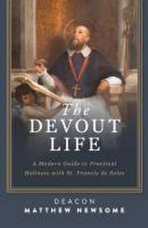 The Devout Life de Matthew A Newsome