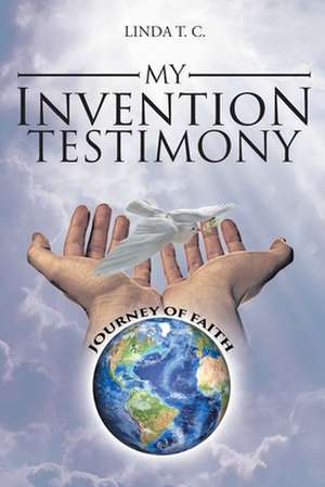 My Invention Testimony de Linda T. C.