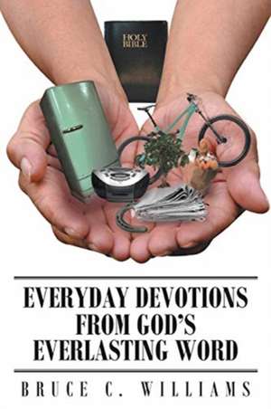 Everyday Devotions from God's Everlasting Word de Bruce C. Williams