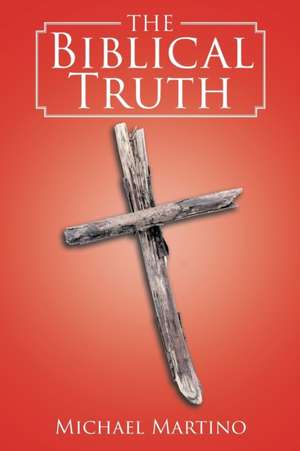The Biblical Truth de Michael Martino