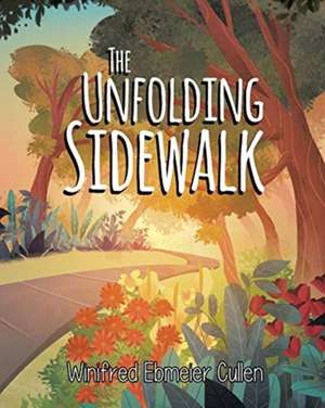 The Unfolding Sidewalk de Winifred Ebmeier Cullen