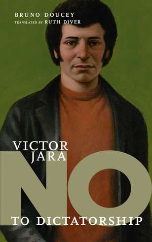 No To Dictatorship: Victor Jara de Bruno Doucey