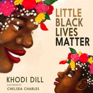 Little Black Lives Matter de Khodi Dill