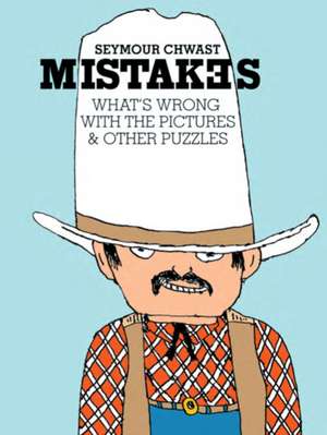 Mistakes: What's Wrong with the Picture & Other Puzzles de Seymour Chwast