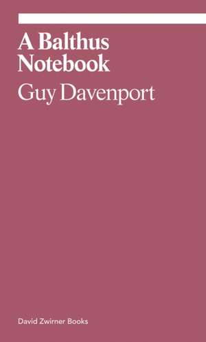 A Balthus Notebook de Guy Davenport