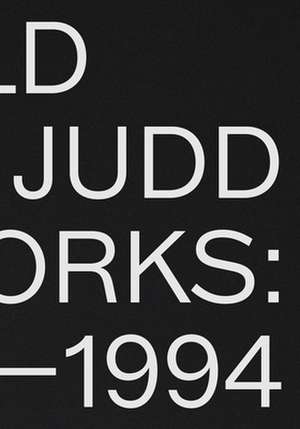 Donald Judd: Artworks 1970-1994 de Donald Judd