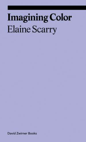 Imagining Color de Elaine Scarry
