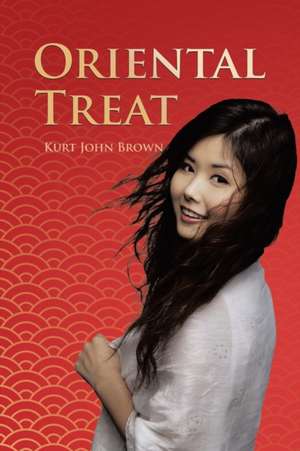 Oriental Treat de Kurt John Brown