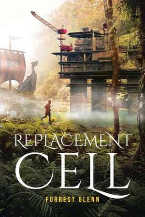 Replacement Cell de Forrest Glenn