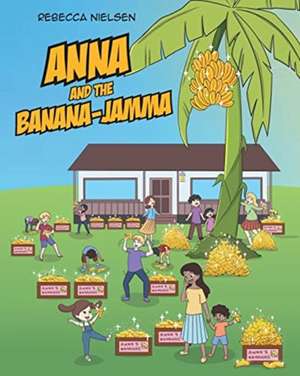 Anna and the Banana-Jamma de Rebecca Nielsen