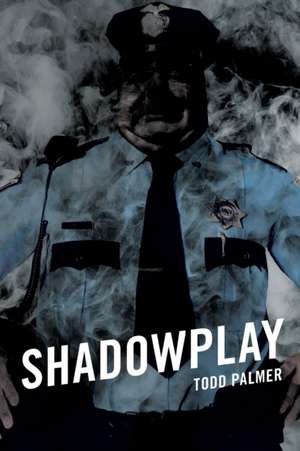 Shadowplay de Todd Palmer