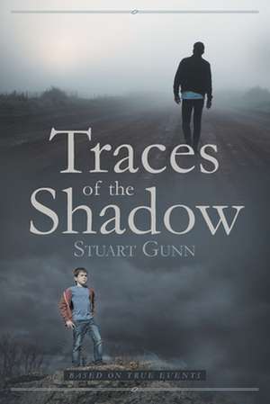 Traces of the Shadow de Stuart Gunn