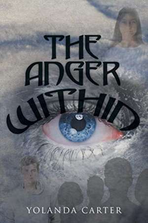 The Anger Within de Yolanda Carter