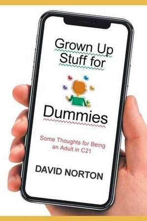 Grown Up Stuff for Dummies de David Norton