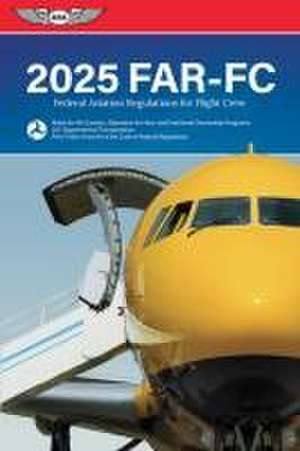 Far-FC 2025 de Federal Aviation Administration (FAA)/Aviation Supplies & Academics (Asa)