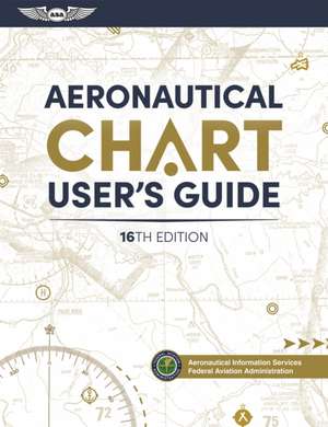 Aeronautical Chart User's Guide de Federal Aviation Administration (Faa)