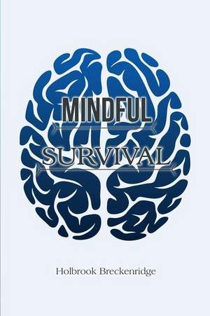 Mindful Survival de Holbrook Breckenridge