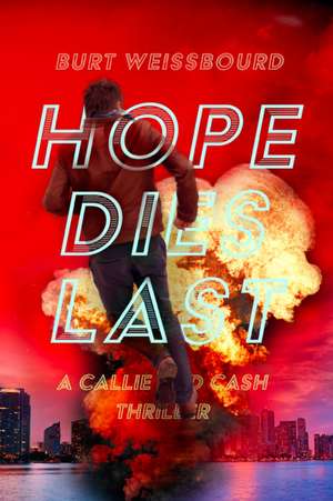 Hope Dies Last de Burt Weissbourd