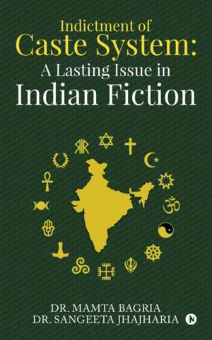 Indictment of Caste System: A Lasting Issue in Indian Fiction de Mamta Bagria