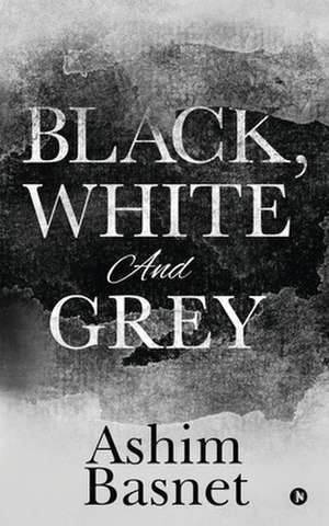 Black, White and Grey de Ashim Basnet