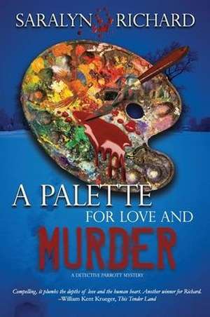 A Palette for Love and Murder - LP: A Detective Parrott Mystery de Saralyn Richard